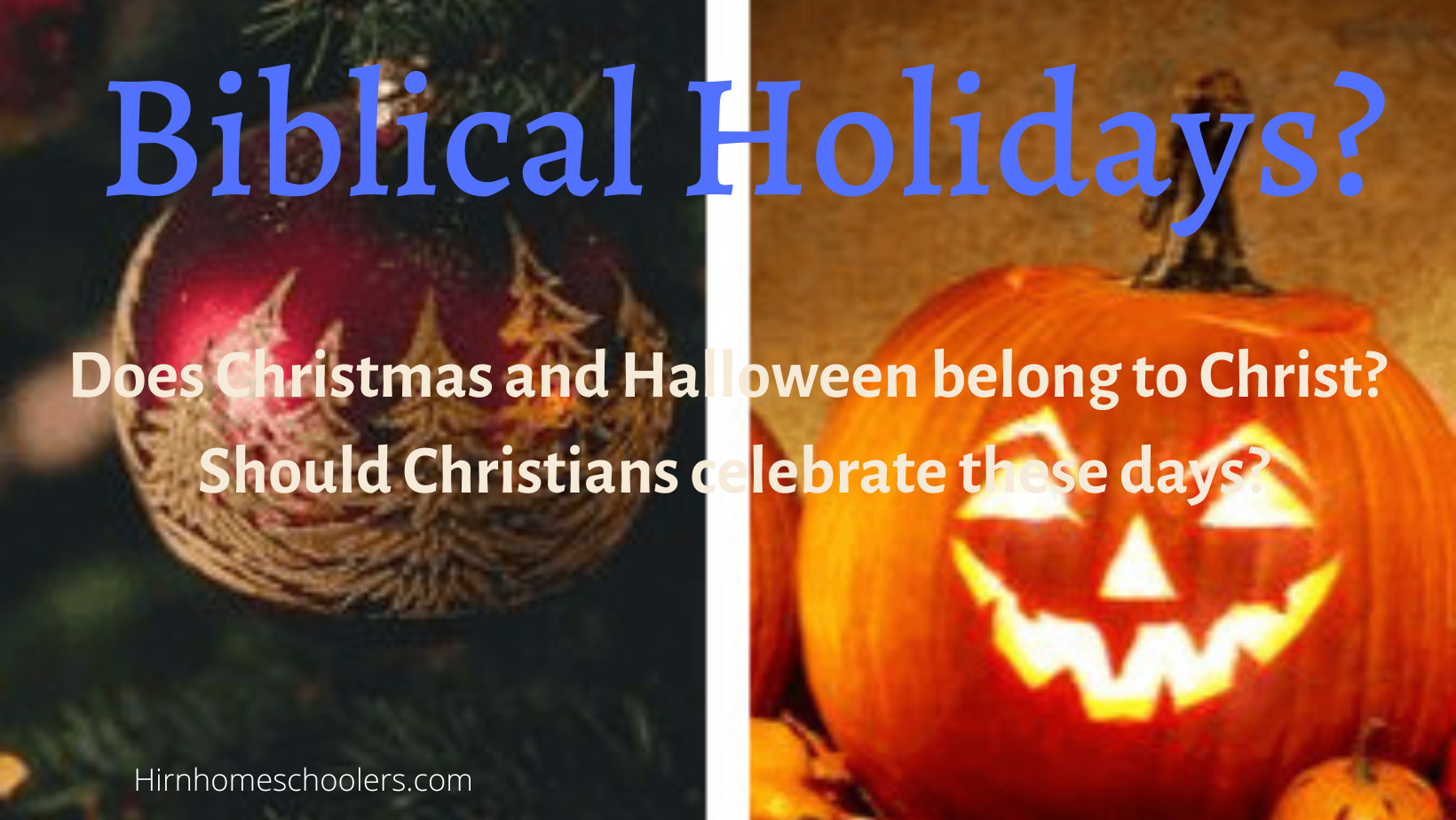 Redeeming Halloween and Christmas