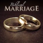 A Biblical Marriage, practically speaking (part 1)
