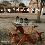 Celebrating Yehovah’s Fall Feasts!
